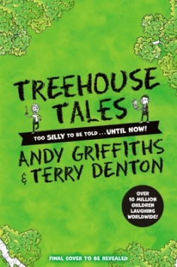 Treehouse Tales: too SILLY to be told ... UNTIL NOW!