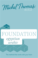 Foundation Egyptian Arabic New Edition (Learn Egyptian Arabic with the Michel Thomas Method) Beginner Egyptian Arabic Audio Course