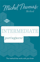 Intermediate Portuguese New Edition (Learn Portuguese with the Michel Thomas Method) Intermediate Portuguese Audio Course