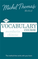 Mandarin Chinese Vocabulary Course New Edition (Learn Mandarin Chinese with the Michel Thomas Method) Intermediate Mandarin Chinese Audio Course
