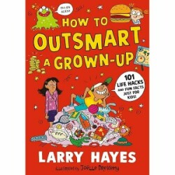 How To Outsmart a Grown-Up
