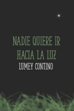 Nadie quiere ir hacia la luz