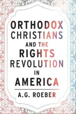 Orthodox Christians and the Rights Revolution in America