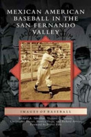 Mexican American Baseball in the San Fernando Valley