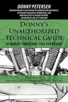 Donny's Unauthorized Technical Guide to Harley-Davidson, 1936 to Present