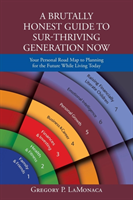Brutally Honest Guide to Sur-Thriving Generation Now