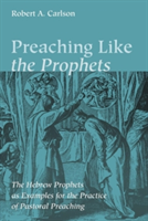 Preaching Like the Prophets