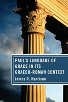 Paul's Language of Grace in its Graeco-Roman Context