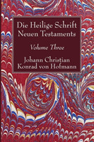 Die Heilige Schrift Neuen Testaments, Volume Three