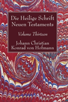 Die Heilige Schrift Neuen Testaments, Volume Thirteen