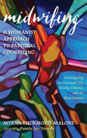 Midwifing--A Womanist Approach to Pastoral Counseling