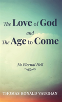 Love of God and the Age to Come