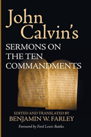 John Calvin's Sermons on the Ten Commandments