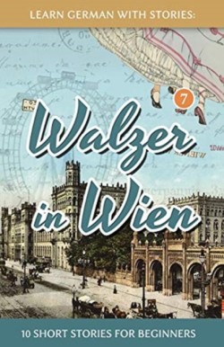 Learn German With Stories Walzer in Wien - 10 Short Stories For Beginners