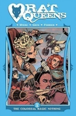 Rat Queens Volume 5: The Colossal Magic Nothing