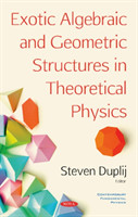 Exotic Algebraic and Geometric Structures in Theoretical Physics