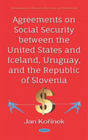 Agreements on Social Security between the United States and Iceland, Uruguay, and the Republic of Slovenia