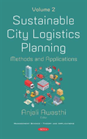 Sustainable City Logistics Planning, Volume 2