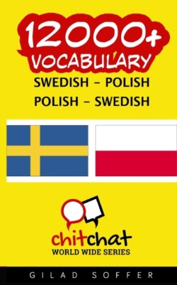 12000+ Swedish - Polish Polish - Swedish Vocabulary (Swedish Edition)