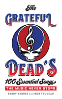 Grateful Dead's 100 Essential Songs