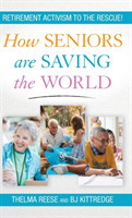 How Seniors Are Saving the World