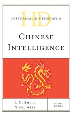 Historical Dictionary of Chinese Intelligence