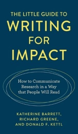 Little Guide to Writing for Impact How to Communicate Research in a Way that People Will Read