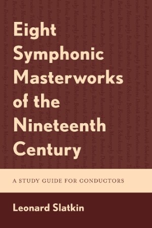 Eight Symphonic Masterworks of the Nineteenth Century