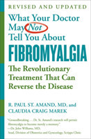 What Your Doctor May Not Tell You About Fibromyalgia (Fourth Edition)