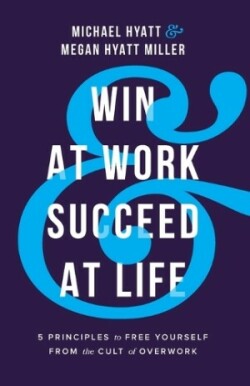 Win at Work and Succeed at Life