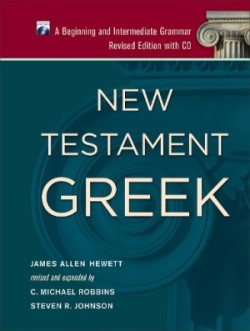 New Testament Greek – A Beginning and Intermediate Grammar