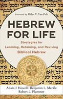 Hebrew for Life Strategies for Learning, Retaining, and Reviving Biblical Hebrew