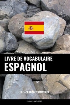 Livre de vocabulaire espagnol Une approche thematique