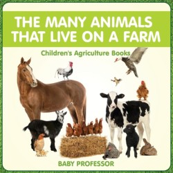 Many Animals That Live on a Farm - Children's Agriculture Books