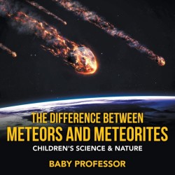 Difference Between Meteors and Meteorites Children's Science & Nature