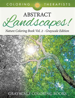 Abstract Landscapes! - Nature Coloring Book Vol. 2 Grayscale Edition Grayscale Coloring Books