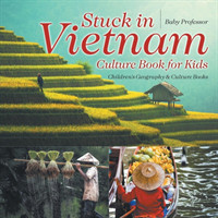 Stuck in Vietnam - Culture Book for Kids Children's Geography & Culture Books