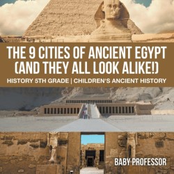 9 Cities of Ancient Egypt (And They All Look Alike!) - History 5th Grade Children's Ancient History