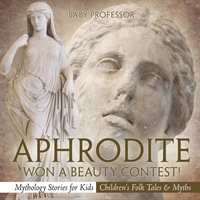 Aphrodite Won a Beauty Contest! - Mythology Stories for Kids Children's Folk Tales & Myths