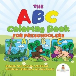 ABC Coloring Book for Preschoolers - Reading and Writing Workbook Children's Reading & Writing Books