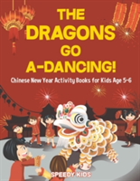 Dragons Go A-Dancing! Chinese New Year Activity Books for Kids Age 5-6