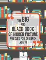 Big and Black Book of Hidden Picture Puzzles for Children Age 10