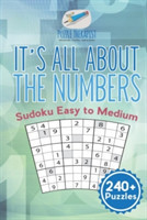 It's All About the Numbers Sudoku Easy to Medium (240+ Puzzles)