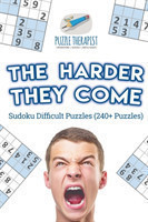 Harder They Come Sudoku Difficult Puzzles (240+ Puzzles)