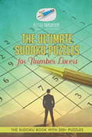 Ultimate Sudoku Puzzles for Number Lovers The Sudoku Book with 200+ Puzzles