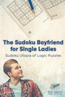Sudoku Boyfriend for Single Ladies Sudoku Utopia of Logic Puzzles