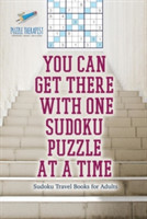 You Can Get There with One Sudoku Puzzle at a Time Sudoku Travel Books for Adults