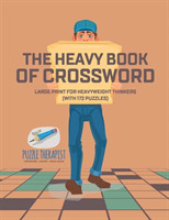 Heavy Book of Crossword Large Print for Heavyweight Thinkers (with 172 Puzzles)