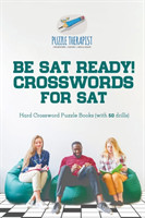 Be SAT Ready! Crosswords for SAT Hard Crossword Puzzle Books (with 50 drills)