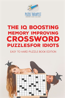 IQ Boosting Memory Improving Crossword Puzzles for Idiots Easy to Hard Puzzle Book Edition